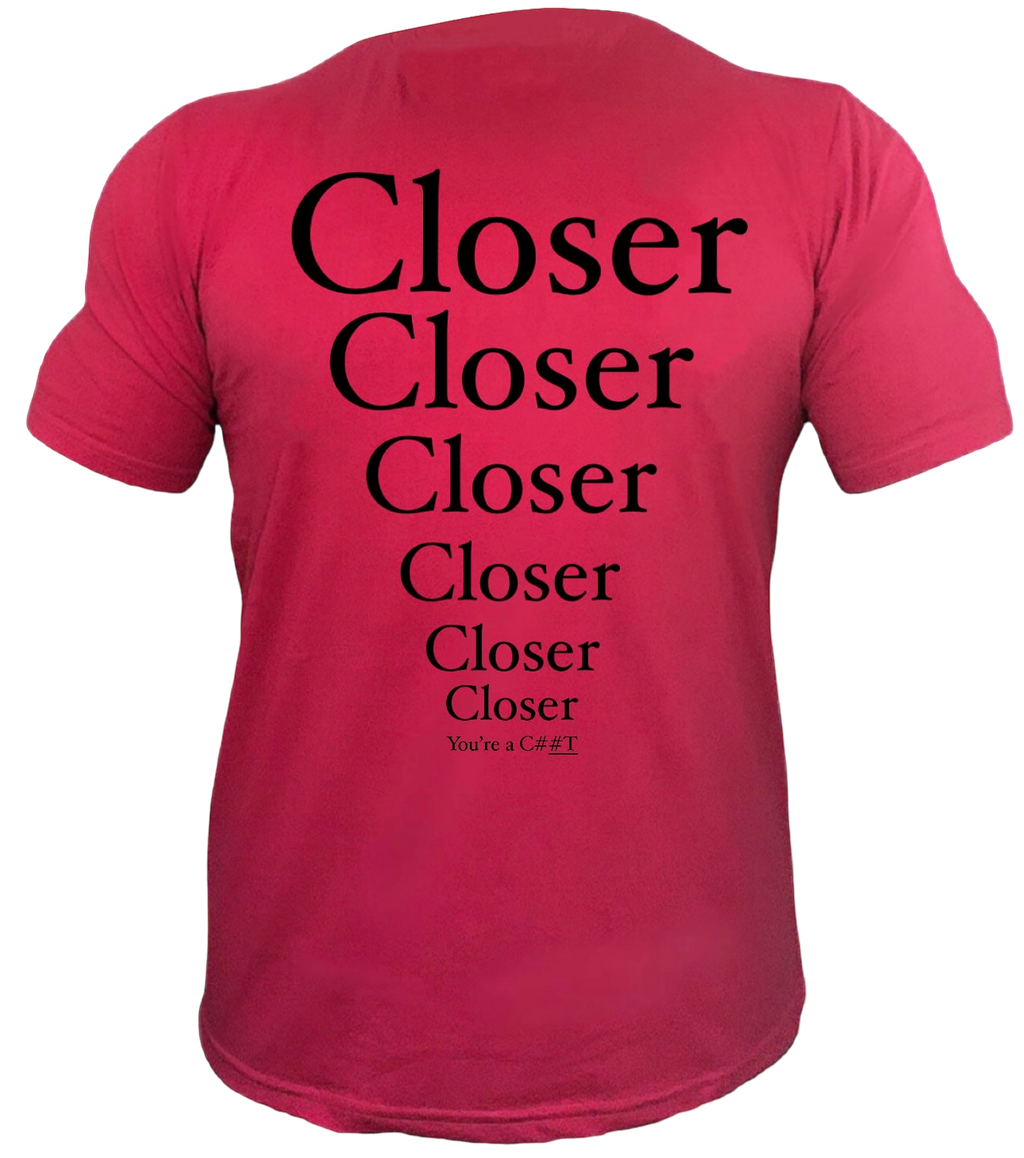 DBAC “Closer, Closer You’re a C##T”