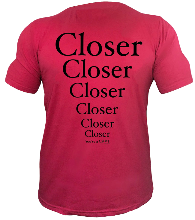 DBAC “Closer, Closer You’re a C##T” Hover Image